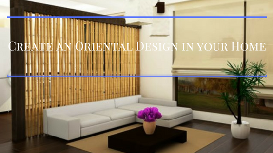 6 Ways to Create an Oriental Design in your Home