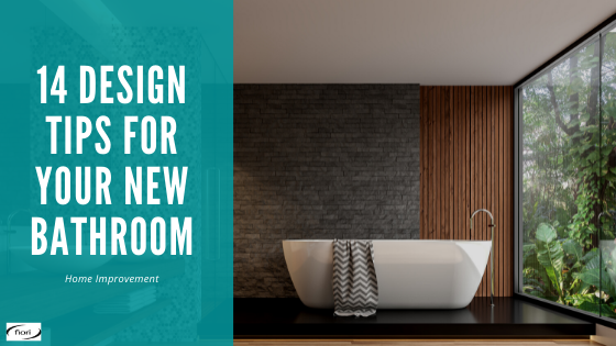 14 Design Tips For Your New Bathroom - Fiori - Bringing Your Home To Life