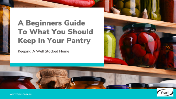 A Beginners Guide To What You Should Keep In Your Pantry - Fiori ...