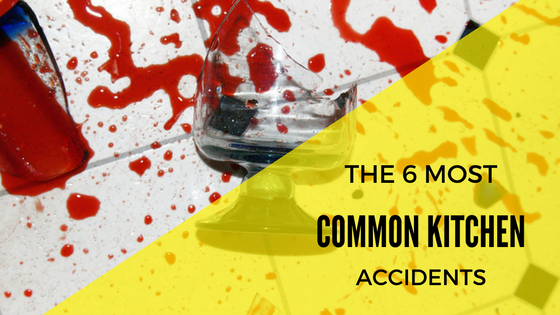 The 6 Most Common Kitchen Accidents