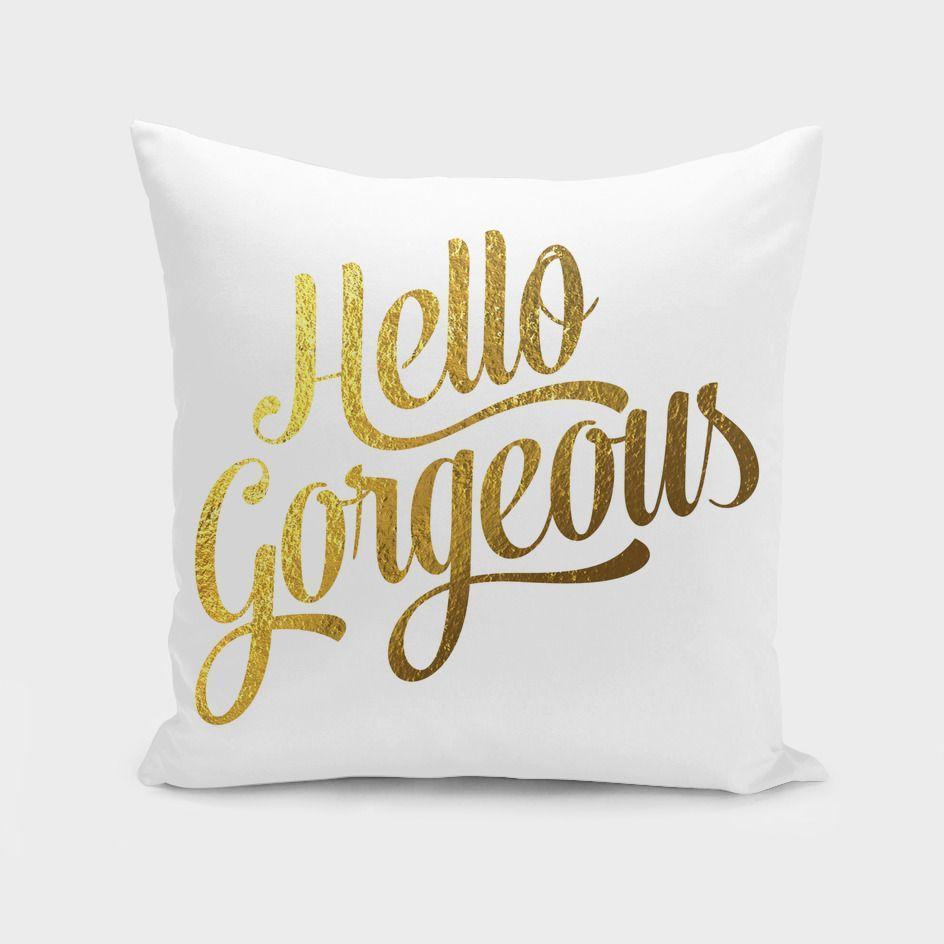 Hello Gorgeous Gold  Cushion