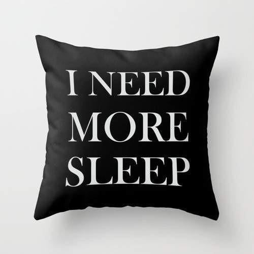 I Need More Sleep Cushion